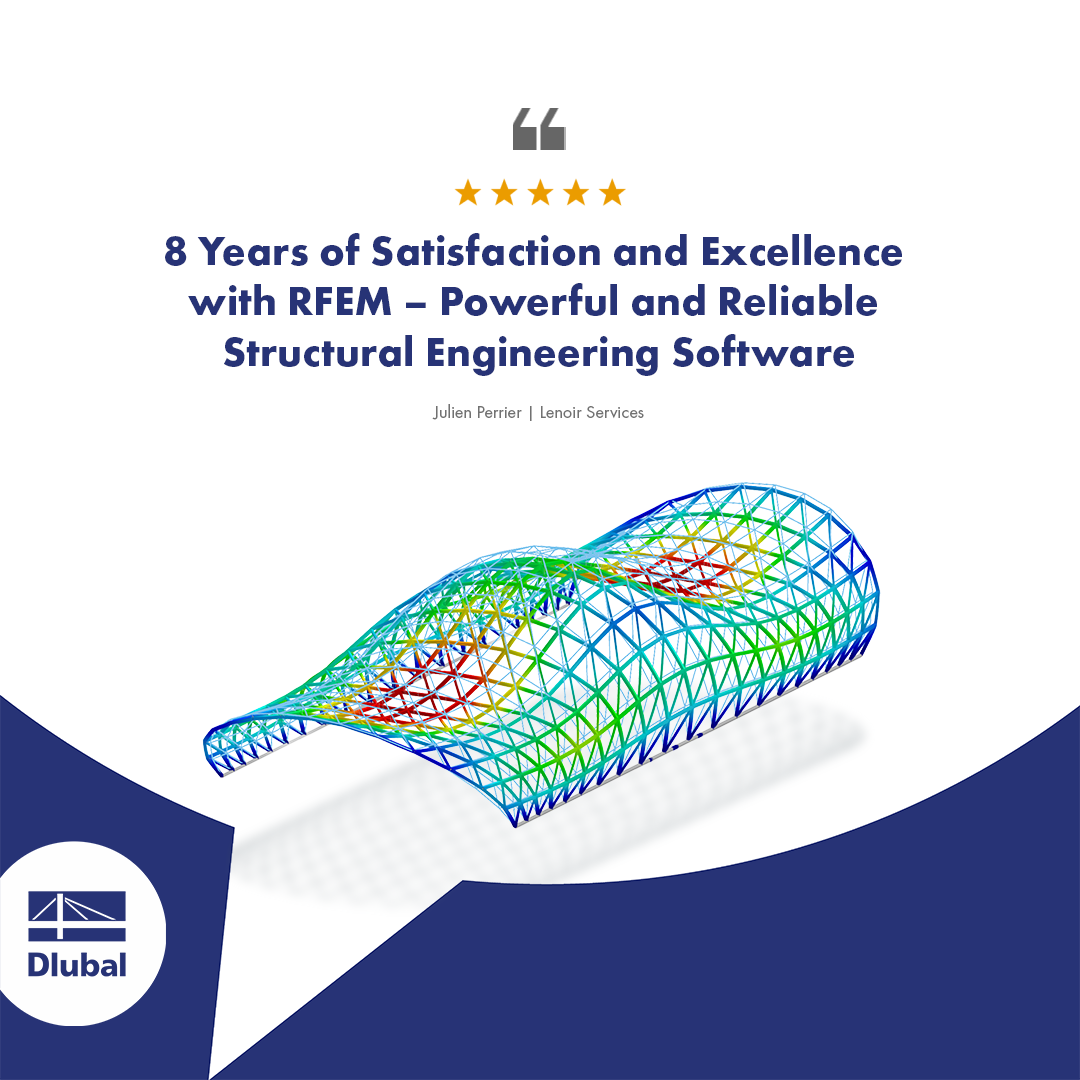 Recenze uživatele | 8 let spokojenosti a excelence s programem RFEM – výkonným a spolehlivým softwarem pro statické výpočty