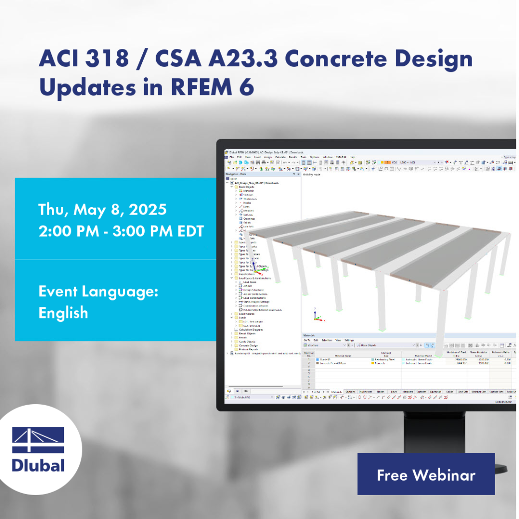 In dem kostenlosen Webinar von Dlubal Software werden die neuen Funktionen für ACI 318 und CSA A23.3 in RFEM 6 behandelt.