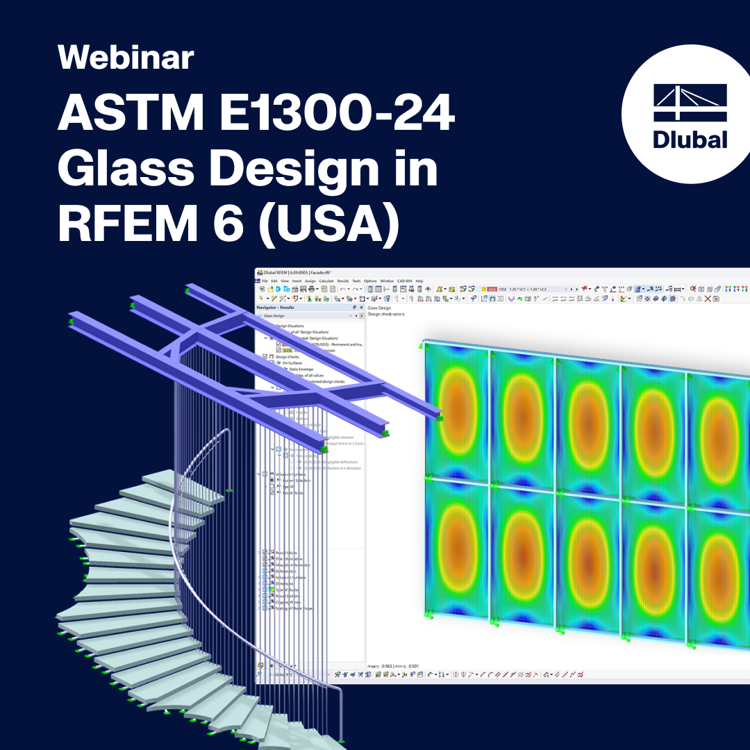 Informations sur le webinaire concernant la vérification du verre selon l’ASTM E1300-24 dans RFEM 6, en se concentrant sur les normes américaines.