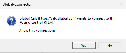 Dialogo del connettore Dlubal "Dlubal Calc (https://calc.dlubal.com) desidera connettersi a questo PC e controllare RFEM. Consentire questa connessione?" con Sì e No.