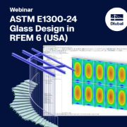 Informacje o webinarium dla projektowaniu konstrukcji szklanych ASTM E1300-24 w programie RFEM 6, koncentrując się na normach USA.